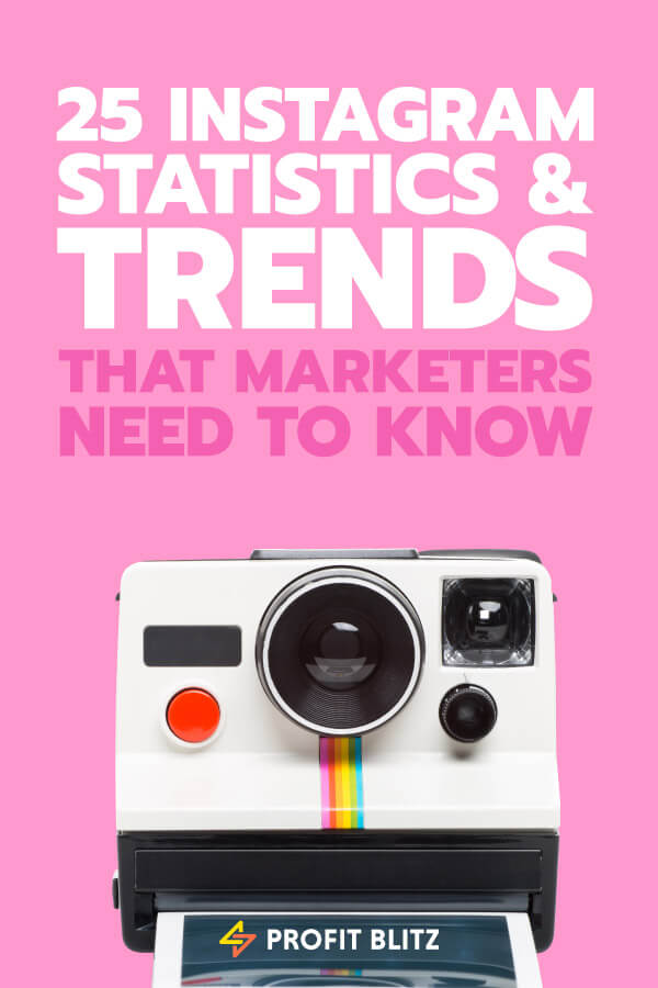 25 Instagram Statistics & Trends That Marketers Need To Know